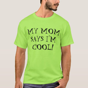私のお母さんは私がクールなTシャツであることを言います Tシャツ