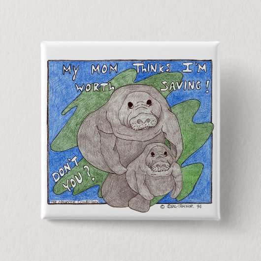 私のお母さんは私を価値があります救う考えます 缶バッジ (正面)