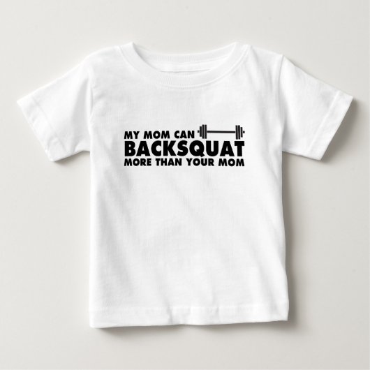 私のお母さんはBacksquatできます! ベビーTシャツ (正面)