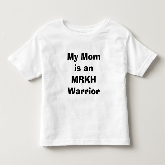私のお母さんはMRKHの戦士の幼児Tです トドラーTシャツ (正面)