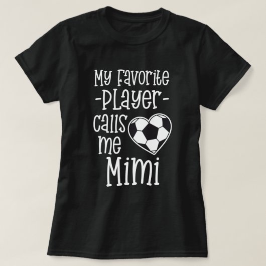私のお気に入りのなサッカーの選手は私をMimiギフトと電話します Tシャツ (デザイン正面)