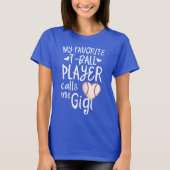 私のお気に入りのなティーボールプレーヤーは私をGigiの野球と電話します Tシャツ (正面)