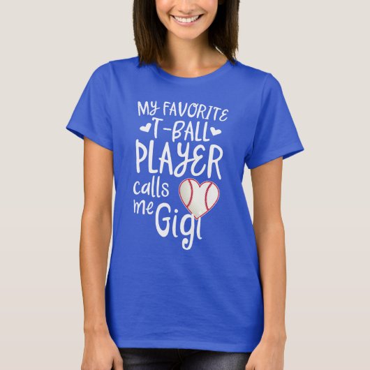 私のお気に入りのなティーボールプレーヤーは私をGigiの野球と電話します Tシャツ (正面)