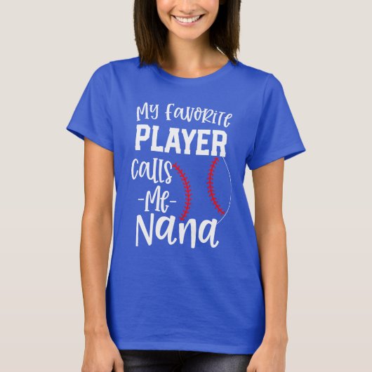 私のお気に入りのなプレーヤーは私をナナの野球のギフトと電話します Tシャツ (正面)