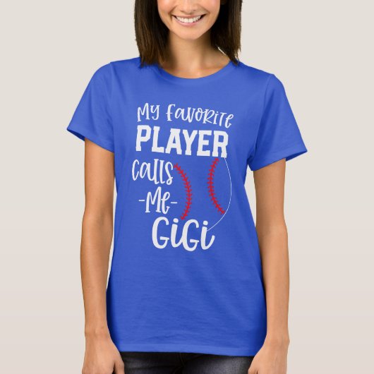私のお気に入りのなプレーヤーは私をGigiの野球のギフトと電話します Tシャツ (正面)