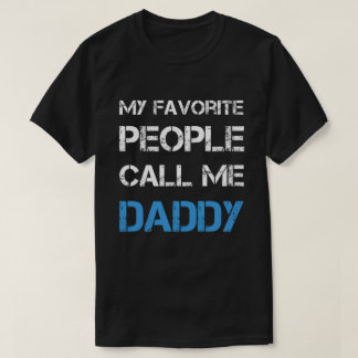私のお気に入りのな人々は私をお父さんと電話します Tシャツ