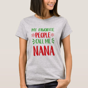 私のお気に入りのな人々は私をナナのクリスマスと電話します Tシャツ