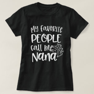私のお気に入りのな人々は私をナナの引用文のギフトと電話します Tシャツ