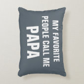 私のお気に入りのな人々は私をパパとおもしろいな装飾用クッション電話します アクセントクッション (正面(垂直))