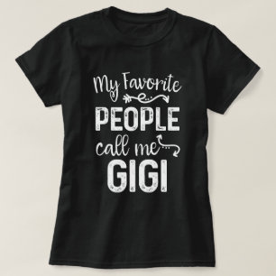 私のお気に入りのな人々は私をGigiのギフトと電話します Tシャツ