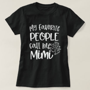 私のお気に入りのな人々は私をMimi引用文のギフトと電話します Tシャツ