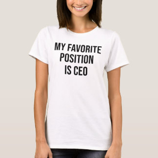 私のお気に入りのな位置はCEOです Tシャツ