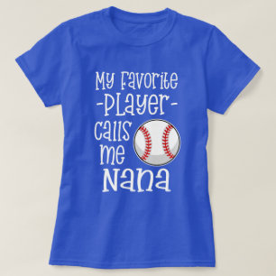 私のお気に入りのな野球選手は私をナナのギフトと電話します Tシャツ