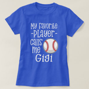私のお気に入りのな野球選手は私をGigiのギフトと電話します Tシャツ