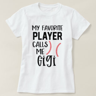 私のお気に入りのな野球選手は私をGigiのギフトと電話します Tシャツ