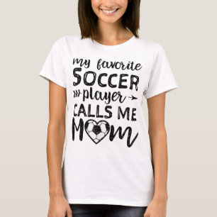 私のお気に入りのサッカー選手は私をママと呼ぶ – 母 Tシャツ