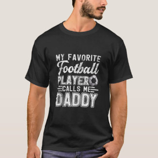 私のお気に入りのサッカー選手は私を父と呼ぶ Tシャツ