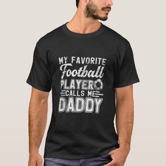 私のお気に入りのサッカー選手は私を父と呼ぶ Tシャツ (正面)