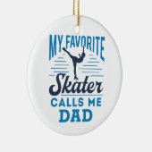 私のお気に入りのスケートで滑るは私にパパ姿スケートで滑る セラミックオーナメント (右)