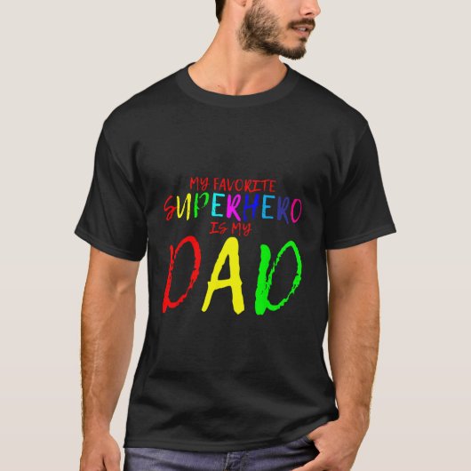 私のお気に入りのスーパーヒーローは私のパパ Tシャツ (正面)