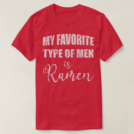 私のお気に入りのタイプの男性はラーメン3 996 Tシャツ (デザイン正面)