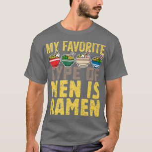 私のお気に入りのタイプの男性は可愛いラーメン日本のだ Tシャツ