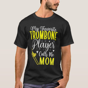 私のお気に入りのトロンボーン選手は私をMom Cute 2と呼ぶ Tシャツ