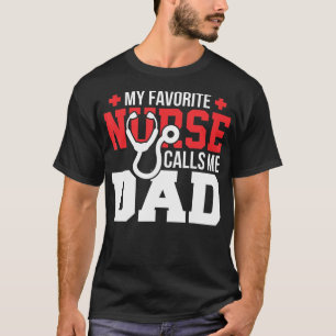 私のお気に入りのナースは私にパパ父と呼ぶ'sデイニュー tシャツ