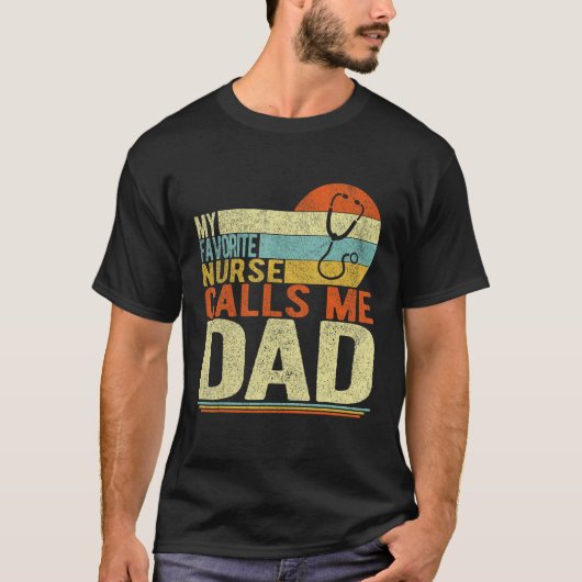 私のお気に入りのナースは私をパパ父の日と呼ぶ Tシャツ (正面)