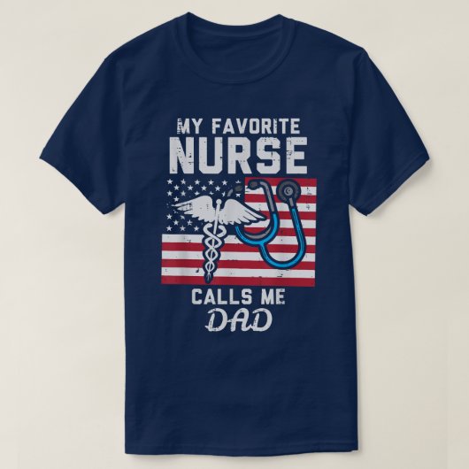 私のお気に入りのナースは私をパパ米国国旗の父の日と呼ぶ Tシャツ (デザイン正面)