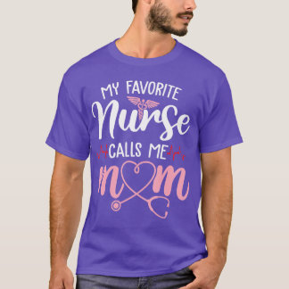 私のお気に入りのナースは私を母と呼ぶ花かわいい母 Tシャツ