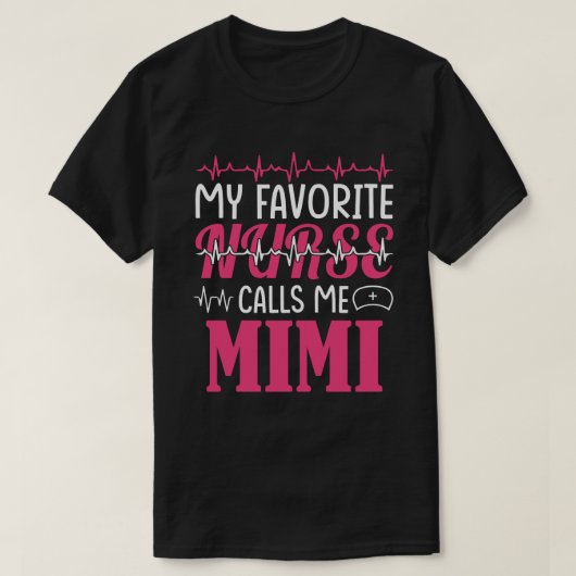 私のお気に入りのナースはMIMI Mothers Dayと呼ぶ Tシャツ (デザイン正面)