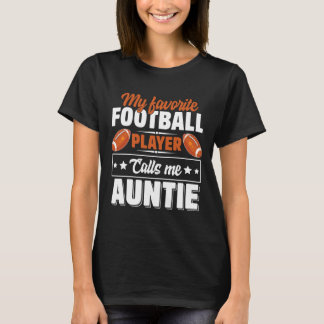 私のお気に入りのフットボール選手は私をオバちゃんと呼ぶ Tシャツ