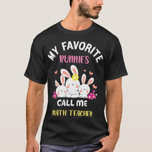 私のお気に入りのブンニーは私を数学先生イースターTeと呼ぶ Tシャツ (正面)