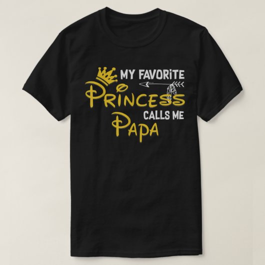 私のお気に入りのプリンセスは私をパパおもしろい誕生日 Tシャツ (デザイン正面)