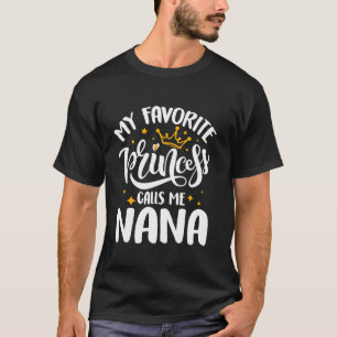 私のお気に入りのプリンセスはNana Motherとおもしろい呼ぶ Tシャツ