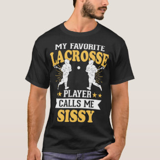私のお気に入りのラクロス選手は私をSissy 1と呼ぶ Tシャツ