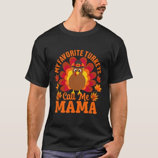 私のお気に入りの七面鳥は私をママThanksgivinと呼んおもしろいだ Tシャツ (正面)