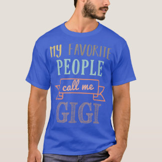 私のお気に入りの人々はギギGigiと呼ぶ Tシャツ
