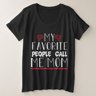 私のお気に入りの人々は母と呼ぶ プラスサイズTシャツ