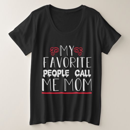 私のお気に入りの人々は母と呼ぶ プラスサイズTシャツ (デザイン正面)