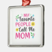 私のお気に入りの人々は母と呼ぶ メタルオーナメント (左)