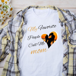 私のお気に入りの人々は母の日、私を母と呼ぶ Tシャツ