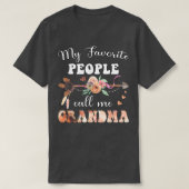 私のお気に入りの人々は私をおばあちゃん女性フローラGr Tシャツ (デザイン正面)