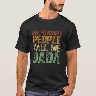 私のお気に入りの人々は私をダダおもしろいパパパパPaと呼ぶ Tシャツ