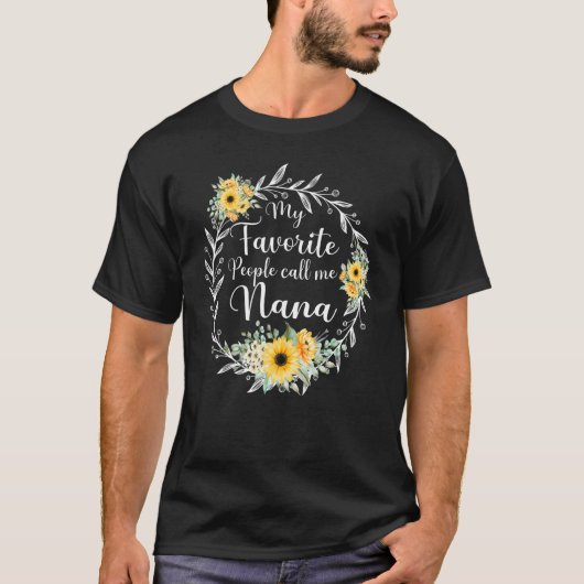 私のお気に入りの人々は私をナナ女性デイジー花と呼ぶ Tシャツ (正面)