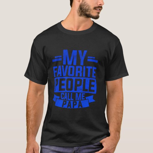 私のお気に入りの人々は私をパパと呼び最高のますパパ Tシャツ (正面)