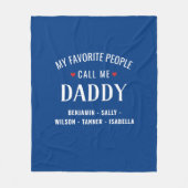 私のお気に入りの人々は私をパパまたは名前をカスタムすると呼ぶ フリースブランケット (正面)