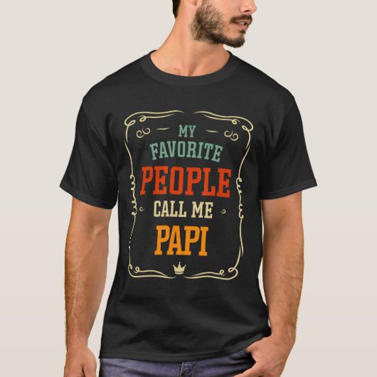 私のお気に入りの人々は私をパパ父と呼ぶ Tシャツ (正面)