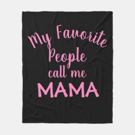 私のお気に入りの人々は私をママピンクと呼ぶ フリースブランケット
